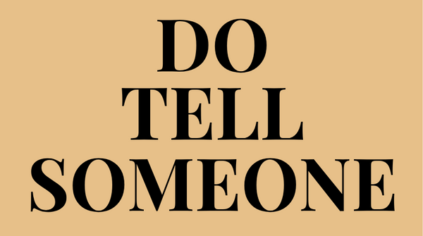 Do Tell Someone